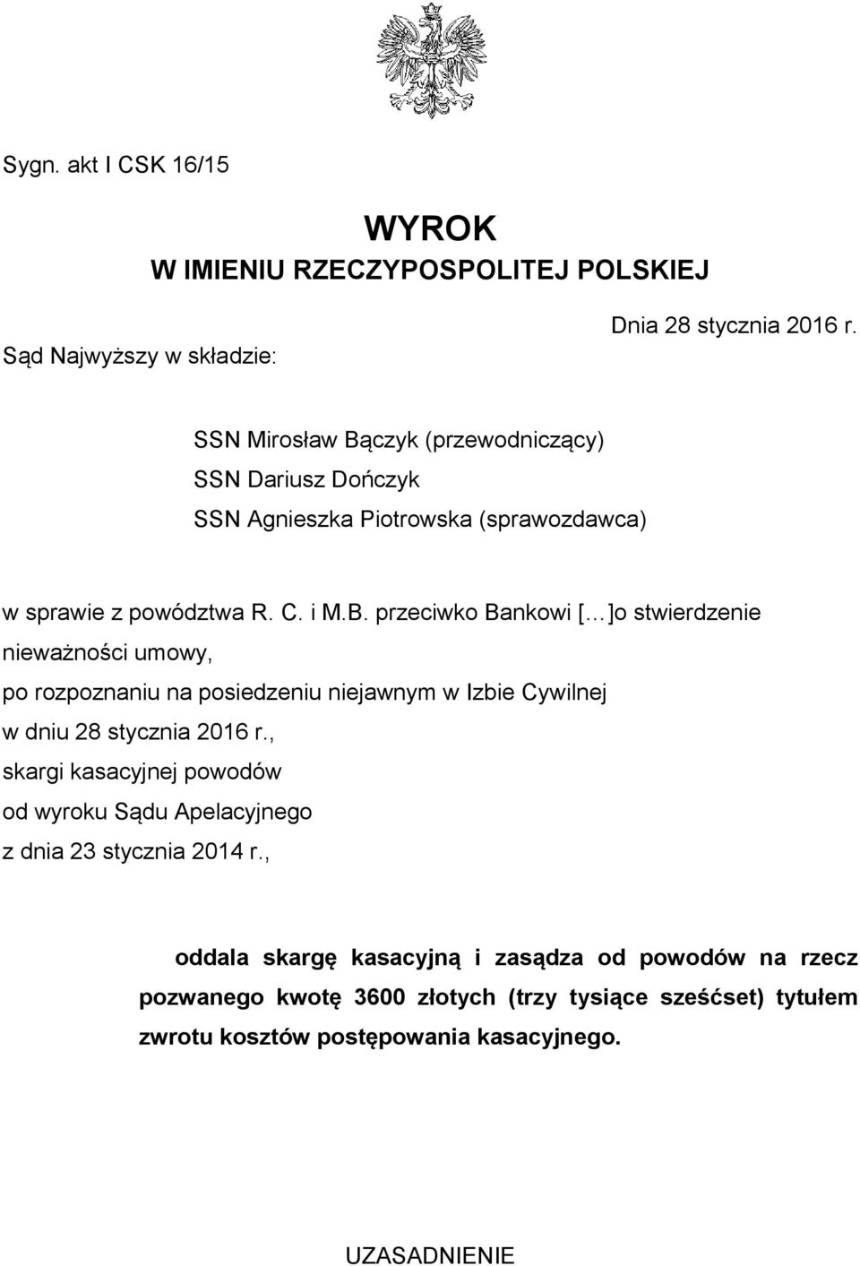 , skargi kasacyjnej powodów od wyroku Sądu Apelacyjnego z dnia 23 stycznia 2014 r.