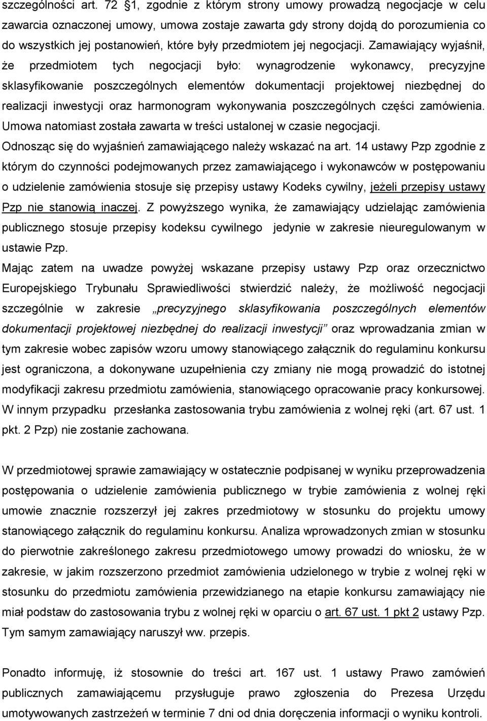 przedmiotem jej negocjacji.