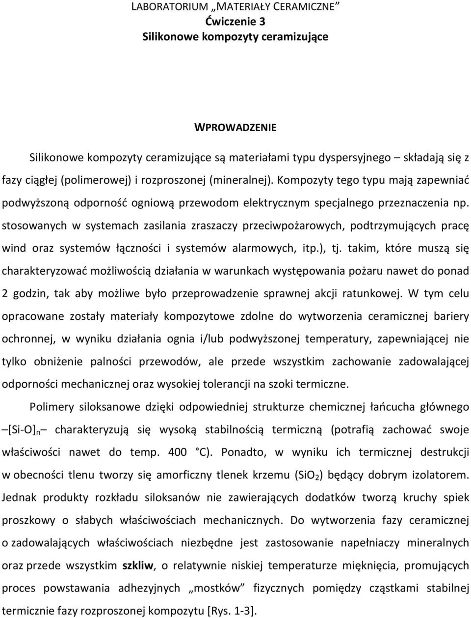 stosowanych w systemach zasilania zraszaczy przeciwpożarowych, podtrzymujących pracę wind oraz systemów łączności i systemów alarmowych, itp.), tj.