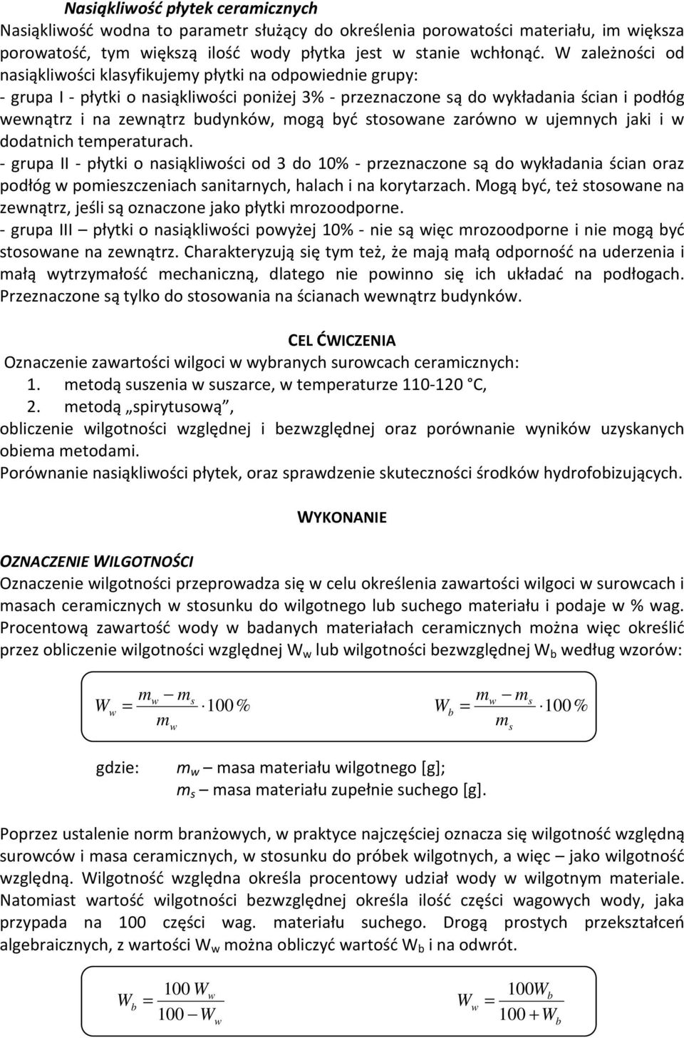 mogą być stosowane zarówno w ujemnych jaki i w dodatnich temperaturach.