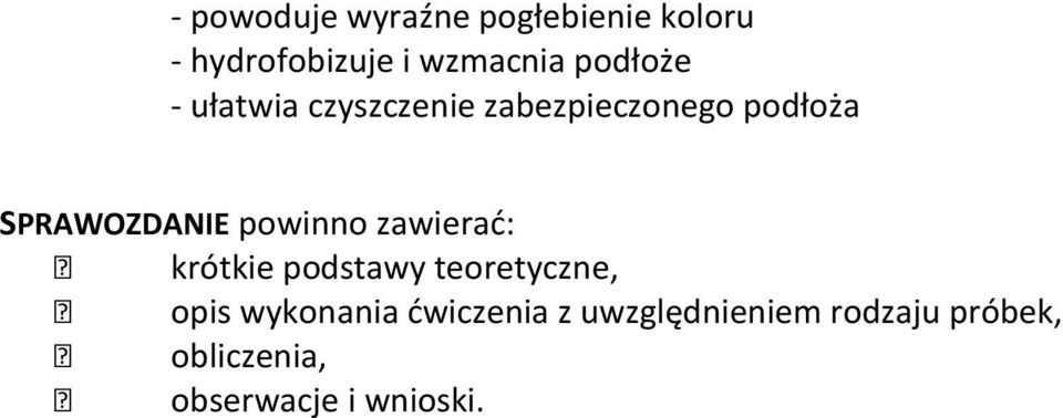 powinno zawierać: krótkie podstawy teoretyczne, opis wykonania