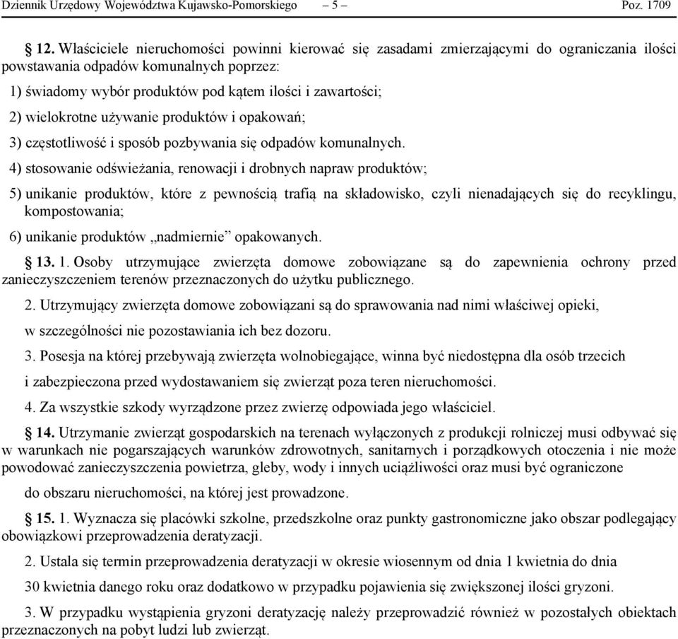 wielokrotne używanie produktów i opakowań; 3) częstotliwość i sposób pozbywania się odpadów komunalnych.