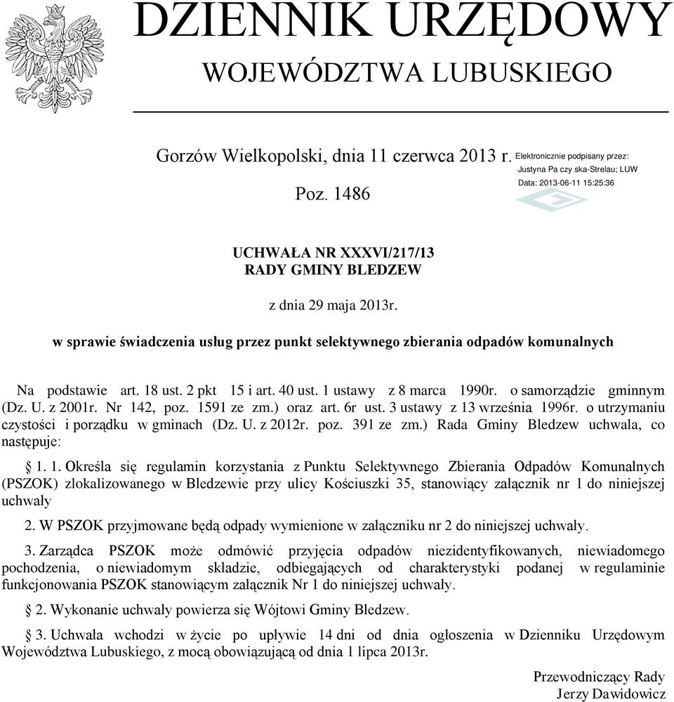 1 ustawy z 8 marca 1990r. o samorządzie gminnym (Dz. U. z 2001r. Nr 142, poz. 1591 ze zm.) oraz art. 6r ust. 3 ustawy z 13 września 1996r. o utrzymaniu czystości i porządku w gminach (Dz. U. z 2012r.