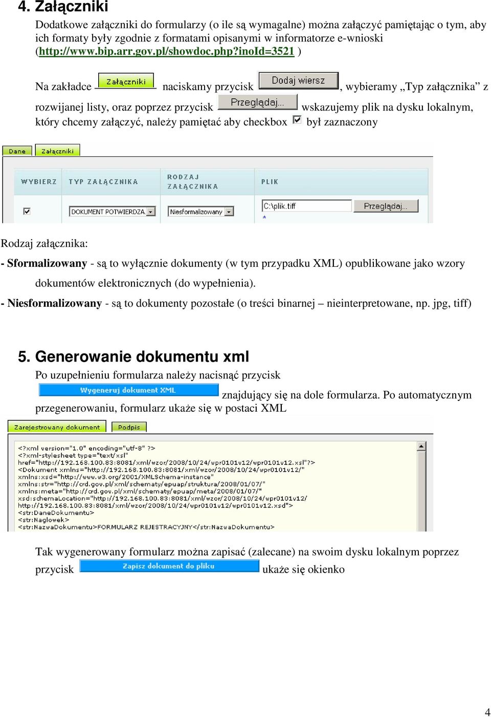 inoid=3521 ) Na zakładce naciskamy przycisk, wybieramy Typ załącznika z rozwijanej listy, oraz poprzez przycisk wskazujemy plik na dysku lokalnym, który chcemy załączyć, należy pamiętać aby checkbox