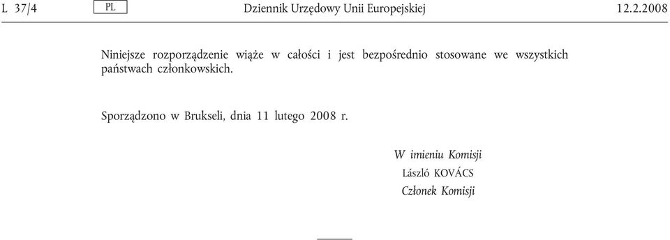 bezpośrednio stosowane we wszystkich państwach członkowskich.