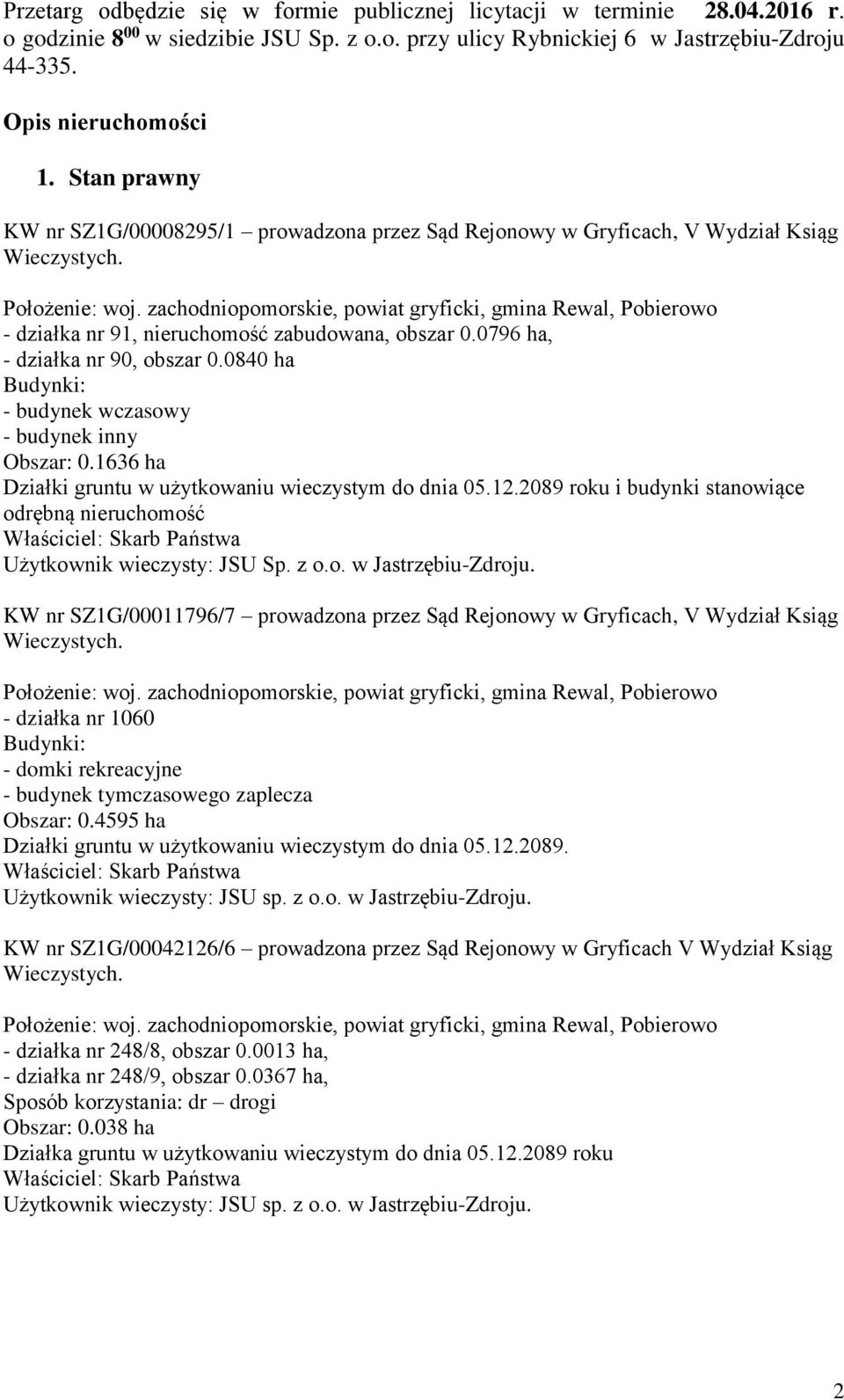 zachodniopomorskie, powiat gryficki, gmina Rewal, Pobierowo - działka nr 91, nieruchomość zabudowana, obszar 0.0796 ha, - działka nr 90, obszar 0.