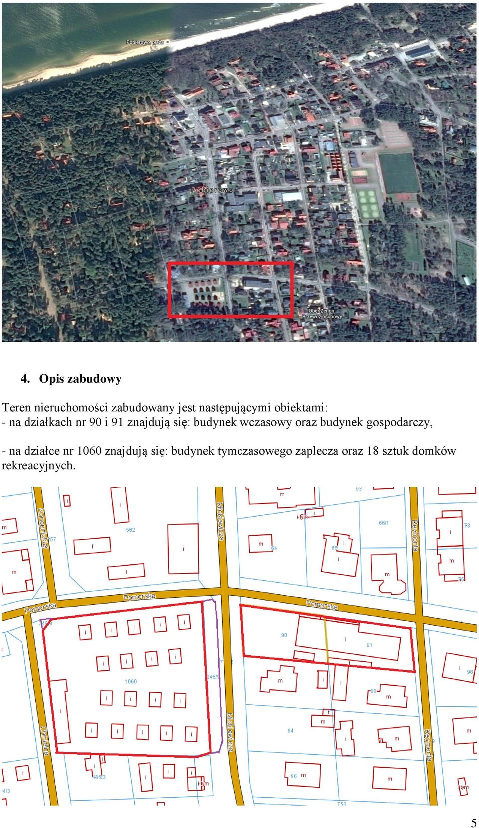 budynek wczasowy oraz budynek gospodarczy, - na działce nr 1060