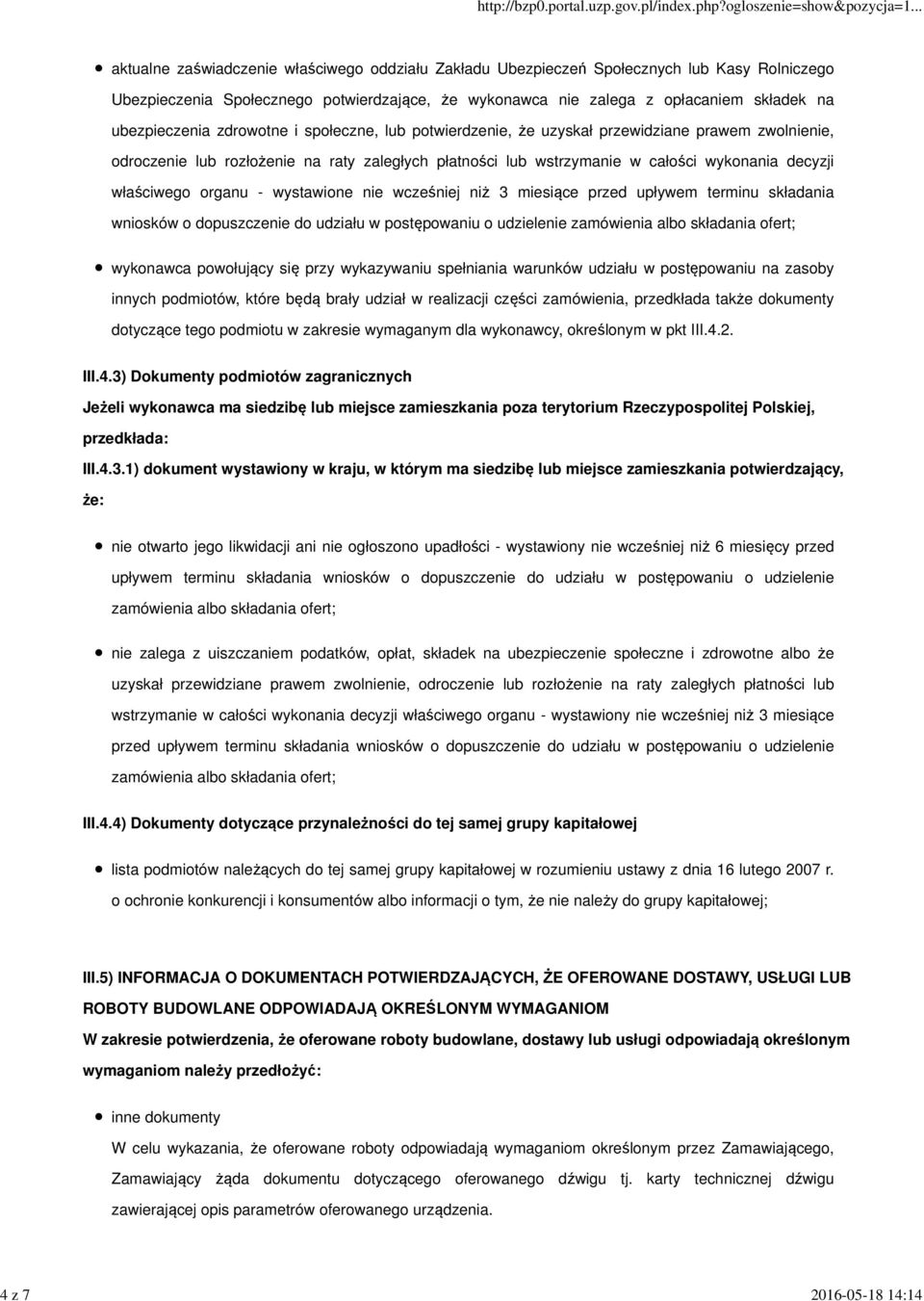 decyzji właściwego organu - wystawione nie wcześniej niż 3 miesiące przed upływem terminu składania wniosków o dopuszczenie do udziału w postępowaniu o udzielenie zamówienia albo składania ofert;