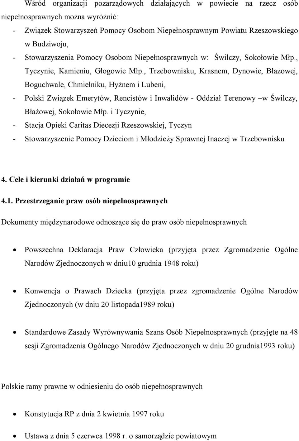 , Trzebownisku, Krasnem, Dynowie, Błażowej, Boguchwale, Chmielniku, Hyżnem i Lubeni, - Polski Związek Emerytów, Rencistów i Inwalidów - Oddział Terenowy w Świlczy, Błażowej, Sokołowie Młp.