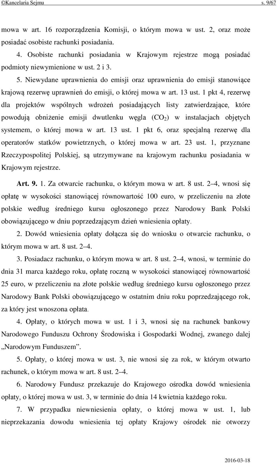 Niewydane uprawnienia do emisji oraz uprawnienia do emisji stanowiące krajową rezerwę uprawnień do emisji, o której mowa w art. 13 ust.