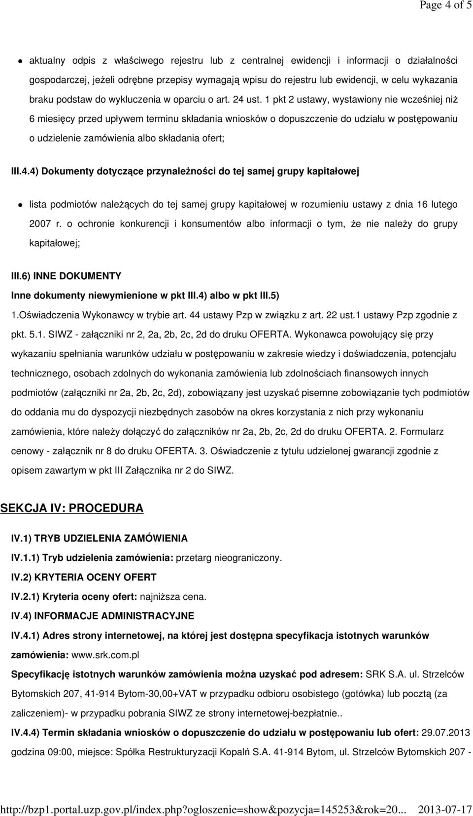 1 pkt 2 ustawy, wystawiony nie wcześniej niż 6 miesięcy przed upływem terminu składania wniosków o dopuszczenie do udziału w postępowaniu o udzielenie zamówienia albo składania ofert; III.4.