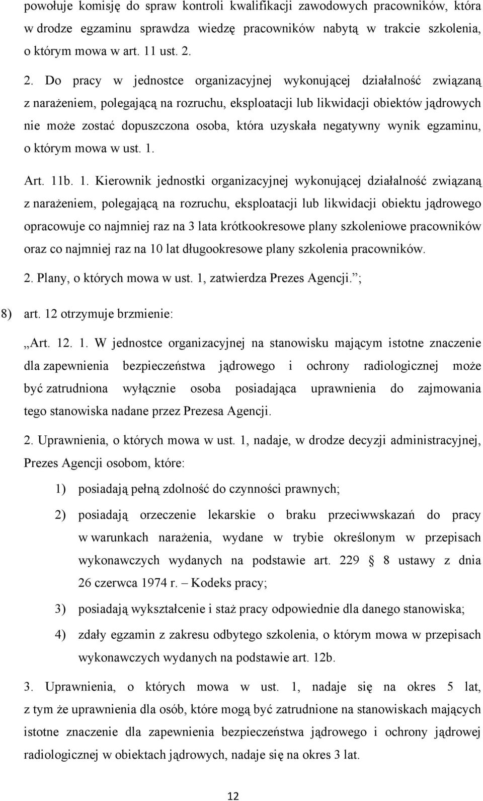 uzyskała negatywny wynik egzaminu, o którym mowa w ust. 1.