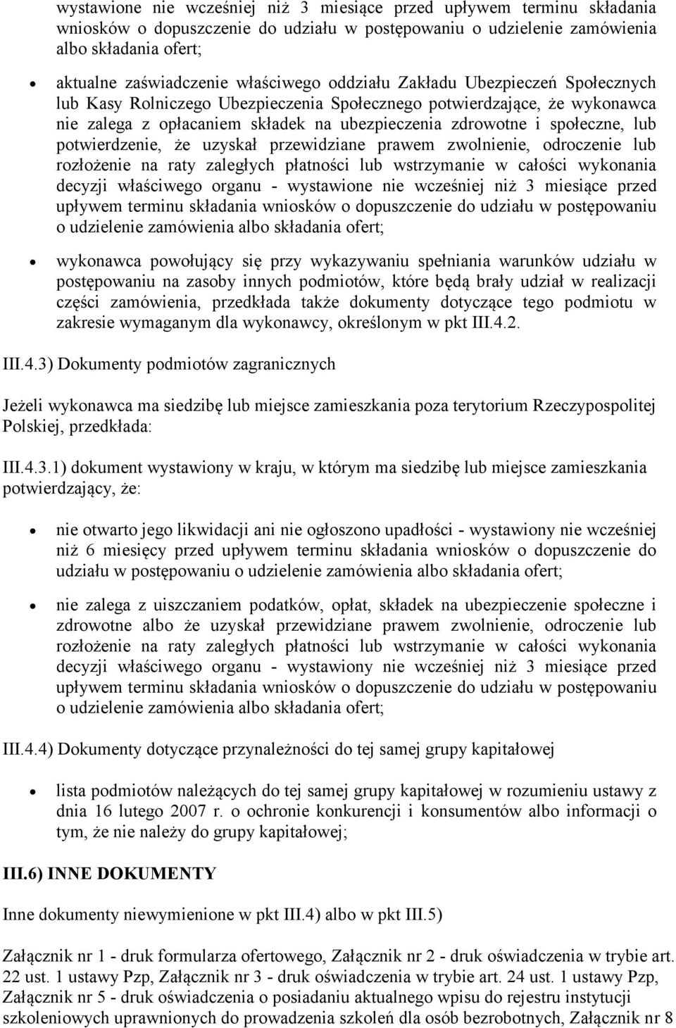 lub potwierdzenie, że uzyskał przewidziane prawem zwolnienie, odroczenie lub rozłożenie na raty zaległych płatności lub wstrzymanie w całości wykonania decyzji właściwego organu - wystawione nie