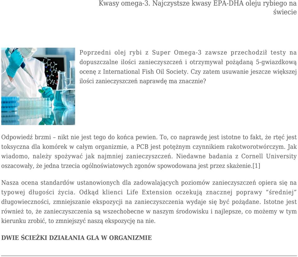 To, co naprawdę jest istotne to fakt, że rtęć jest toksyczna dla komórek w całym organizmie, a PCB jest potężnym czynnikiem rakotworotwórczym. Jak wiadomo, należy spożywać jak najmniej zanieczyszczeń.