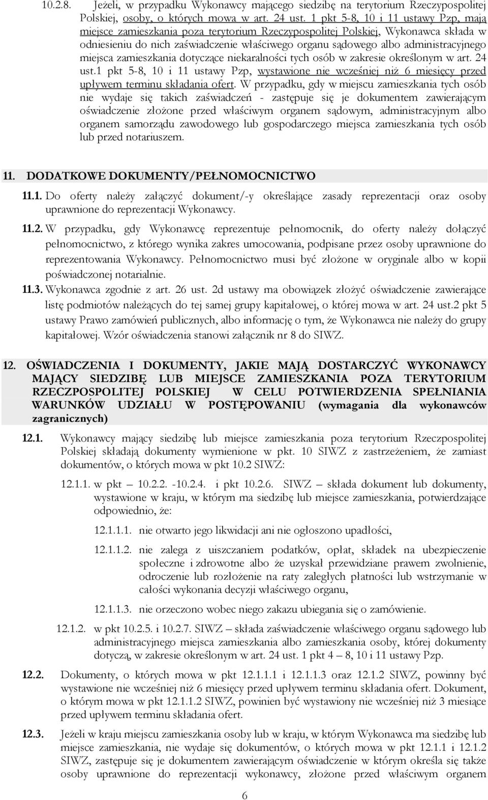 administracyjnego miejsca zamieszkania dotyczące niekaralności tych osób w zakresie określonym w art. 24 ust.