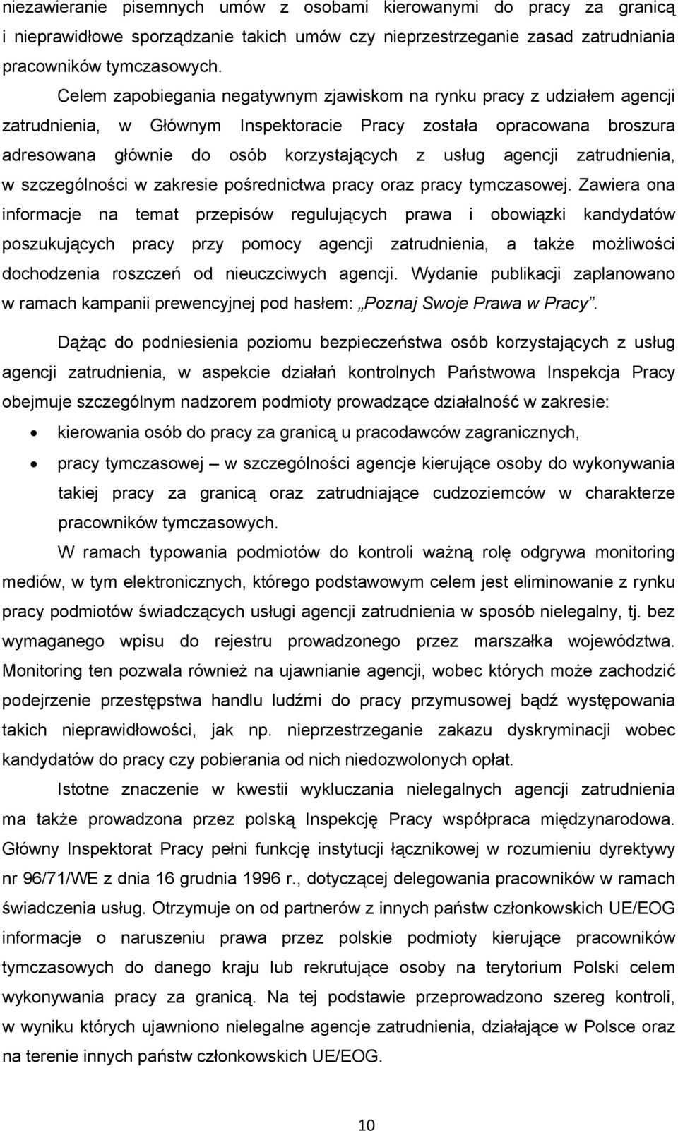 agencji zatrudnienia, w szczególności w zakresie pośrednictwa pracy oraz pracy tymczasowej.