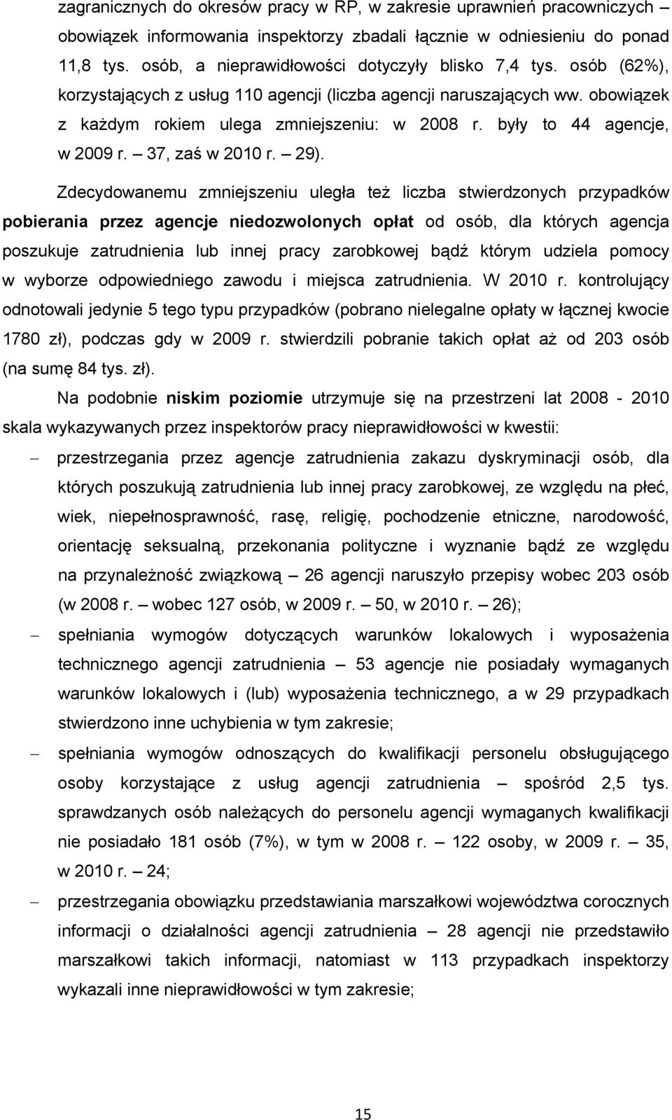 były to 44 agencje, w 2009 r. 37, zaś w 2010 r. 29).