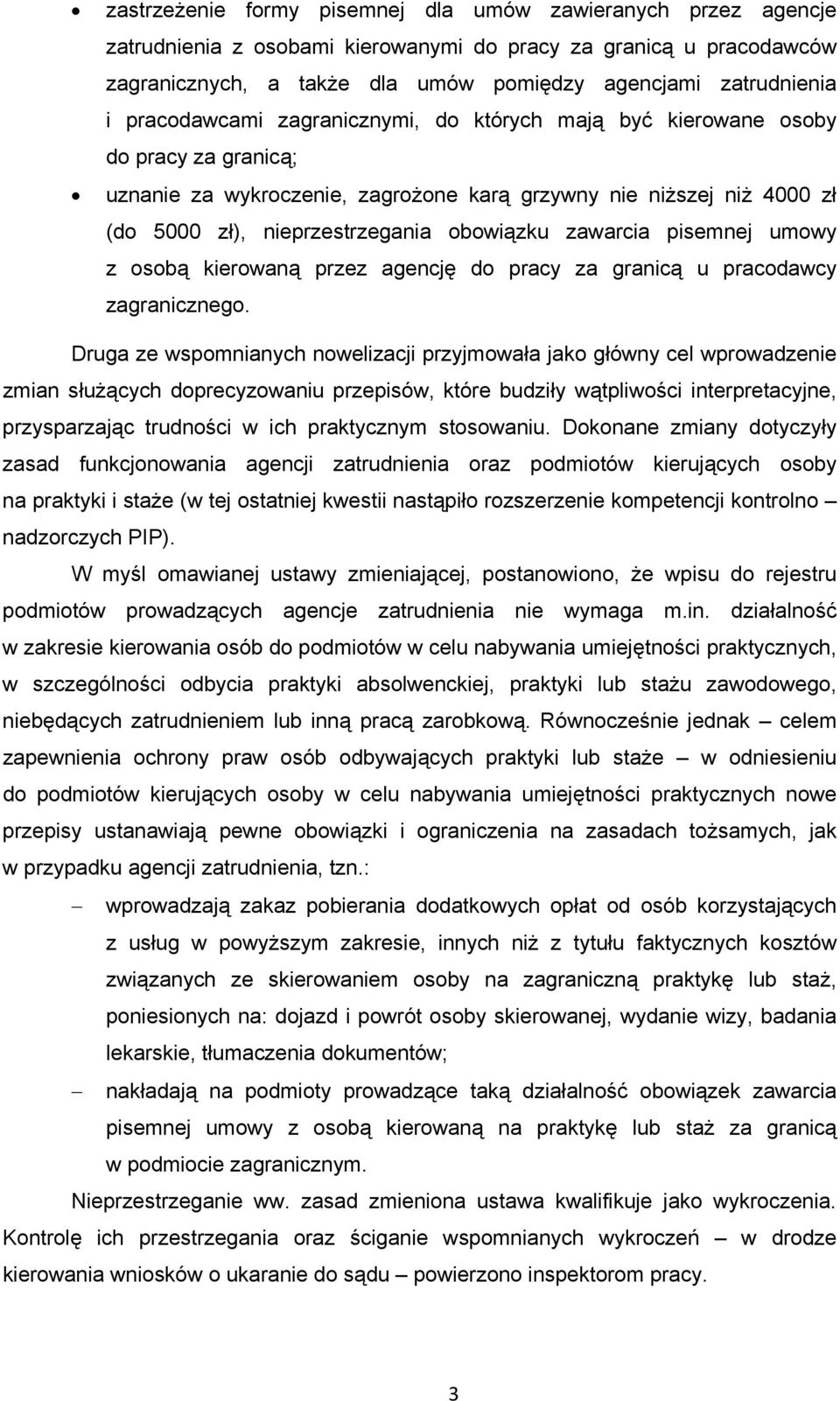 zawarcia pisemnej umowy z osobą kierowaną przez agencję do pracy za granicą u pracodawcy zagranicznego.