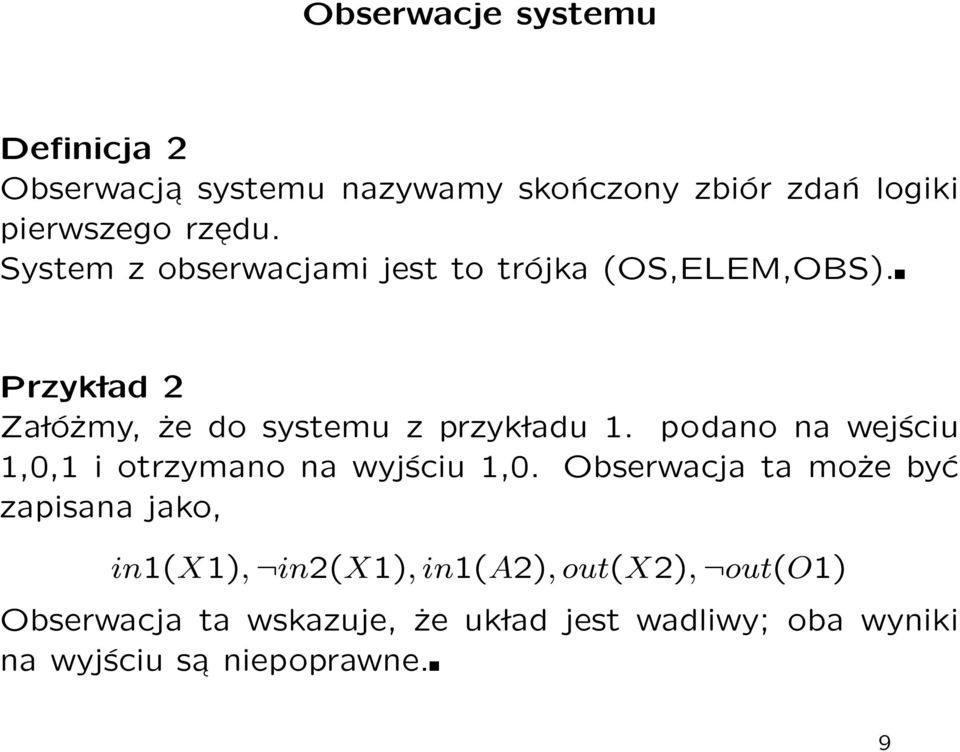 podano na wejściu 1,0,1 i otrzymano na wyjściu 1,0.