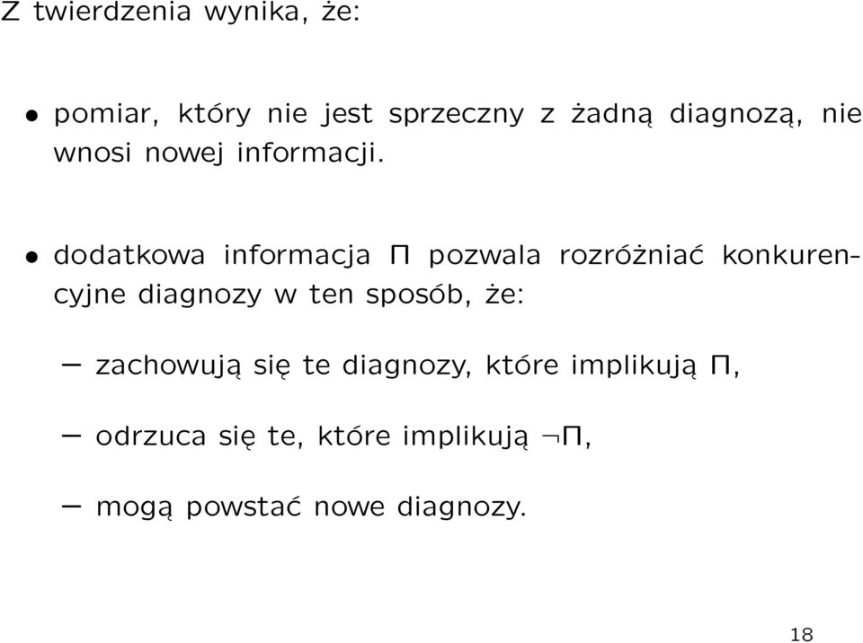 dodatkowa informacja Π pozwala rozróżniać konkurencyjne diagnozy w ten