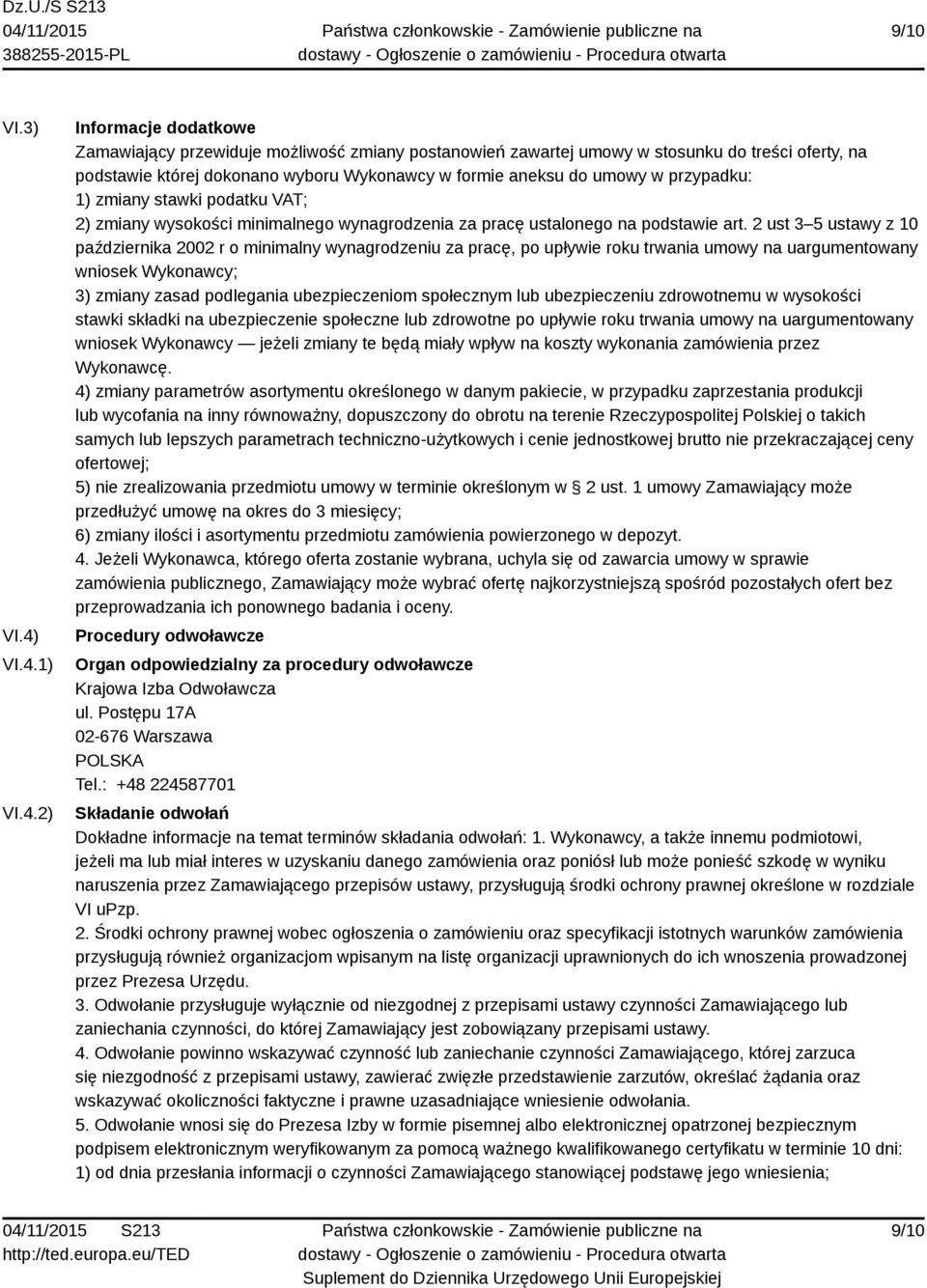 umowy w przypadku: 1) zmiany stawki podatku VAT; 2) zmiany wysokości minimalnego wynagrodzenia za pracę ustalonego na podstawie art.