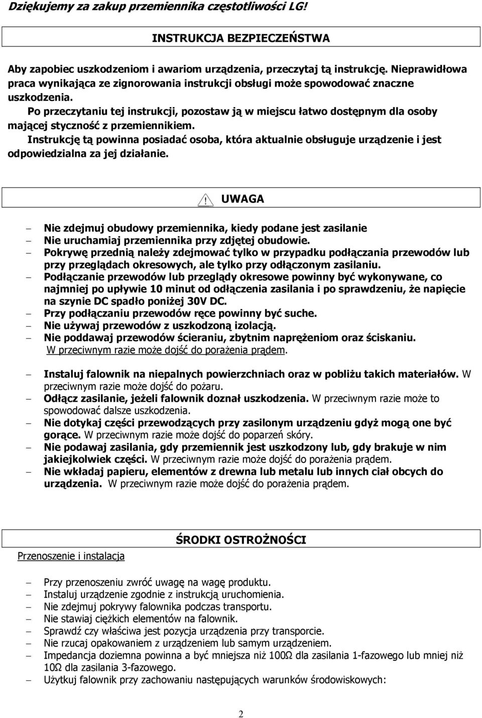 Po przeczytaniu tej instrukcji, pozostaw ją w miejscu łatwo dostępnym dla osoby mającej styczność z przemiennikiem.