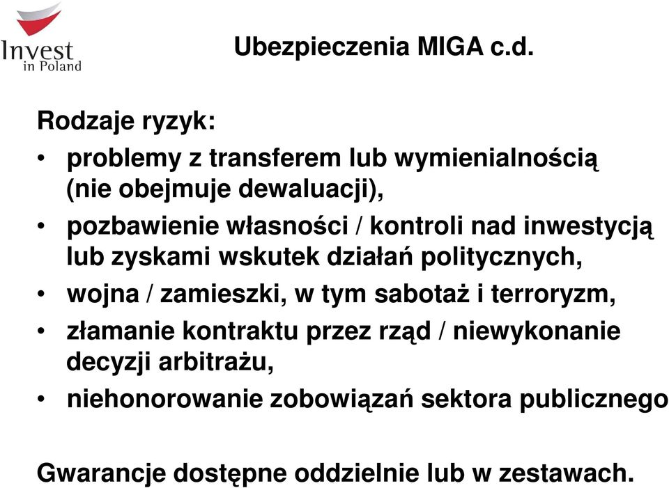 własności / kontroli nad inwestycją lub zyskami wskutek działań politycznych, wojna / zamieszki, w