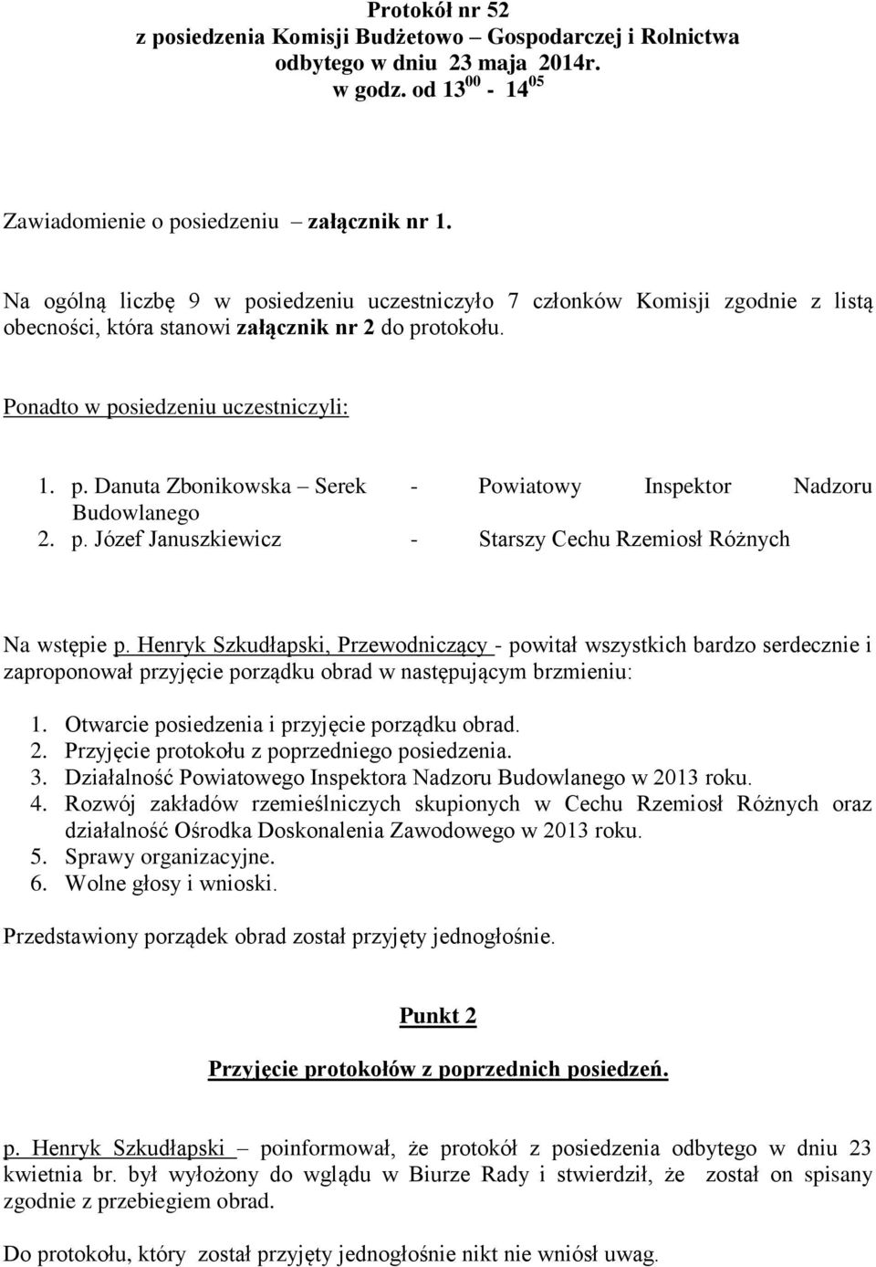 p. Józef Januszkiewicz - Starszy Cechu Rzemiosł Różnych Na wstępie p.