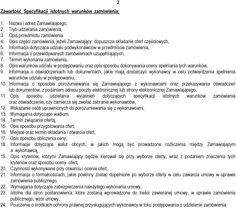 Informacja o przewidywanych zamówieniach uzupełniających, 7. Termin wykonania zamówienia, 8. Opis warunków udziału w postępowaniu oraz opis sposobu dokonywania oceny spełniania tych warunków, 9.