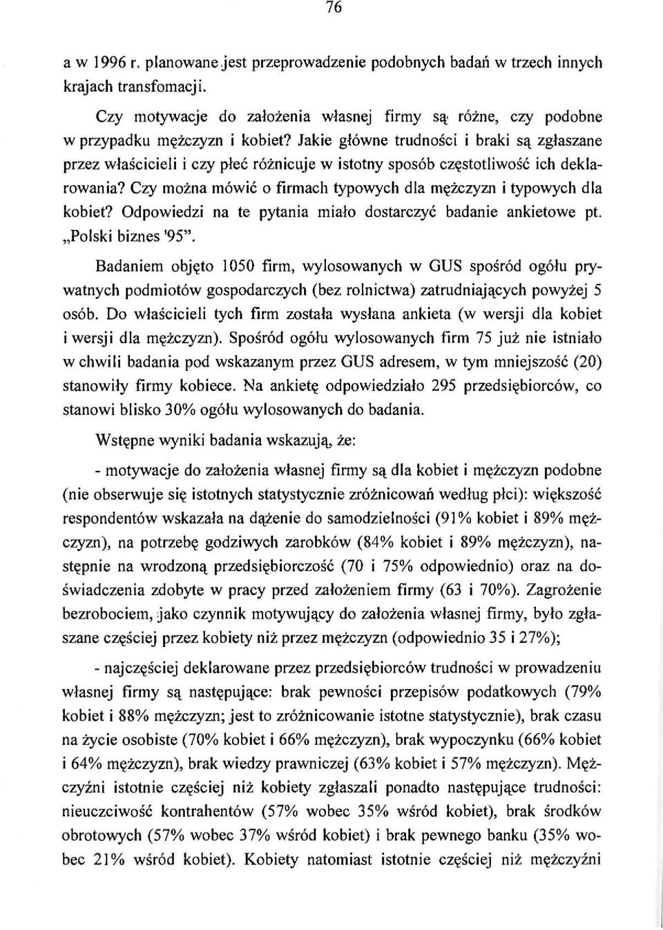 Czy można mówić o firmach typowych dla mężczyzn i typowych dla kobiet? Odpowiedzi na te pytania miało dostarczyć badanie ankietowe pt. Polski biznes '95".