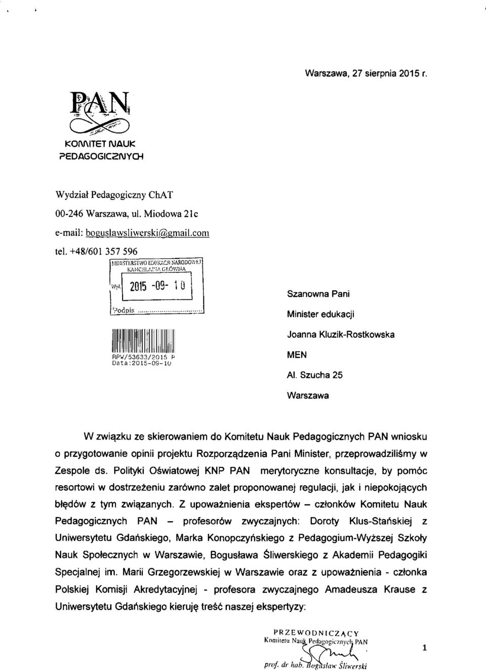 Szucha 25 Warszawa W zwiqzku ze skierowaniem do Komitetu Nauk Pedagogicznych PAN wniosku 0 przygotowanie opinii projektu Rozporz^dzenia Pani Minister, przeprowadzilismy w Zespole ds.