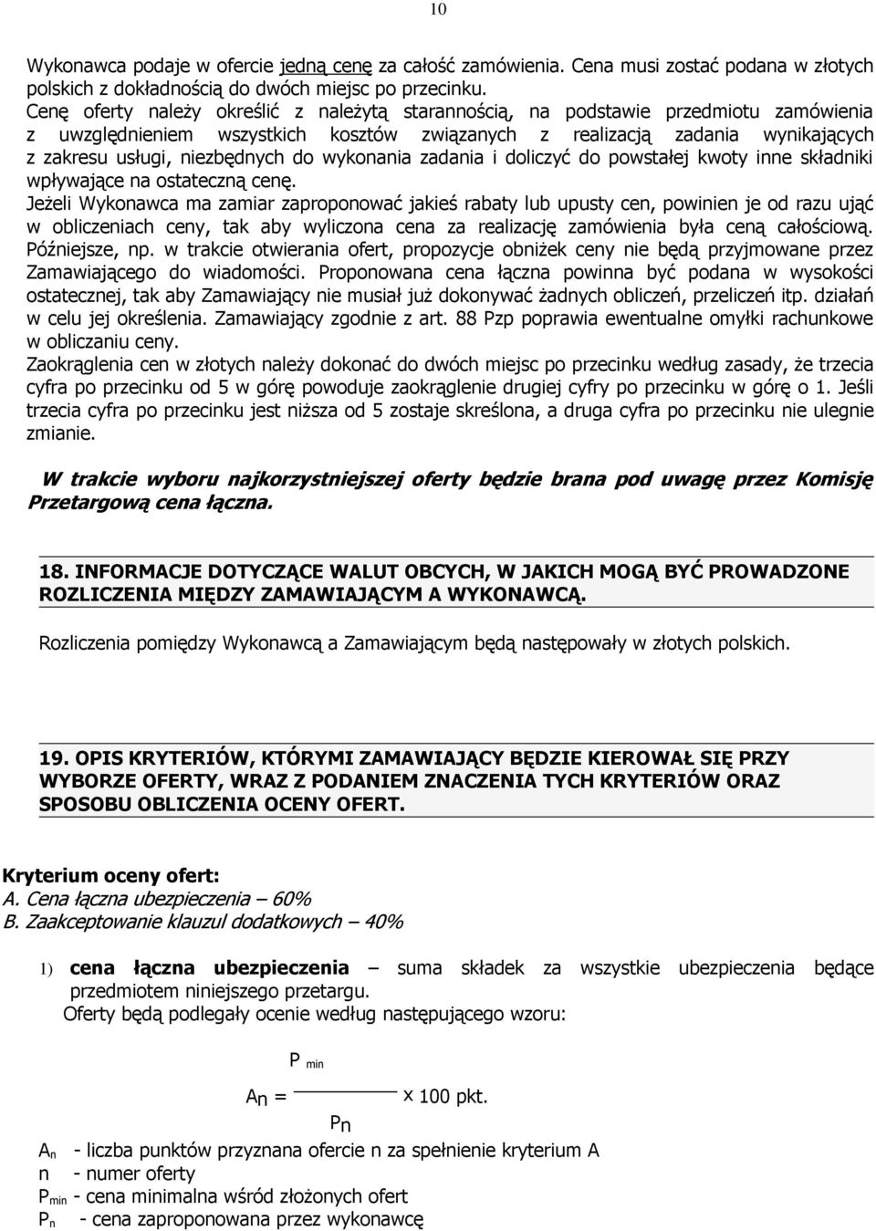 do wykonania zadania i doliczyć do powstałej kwoty inne składniki wpływające na ostateczną cenę.