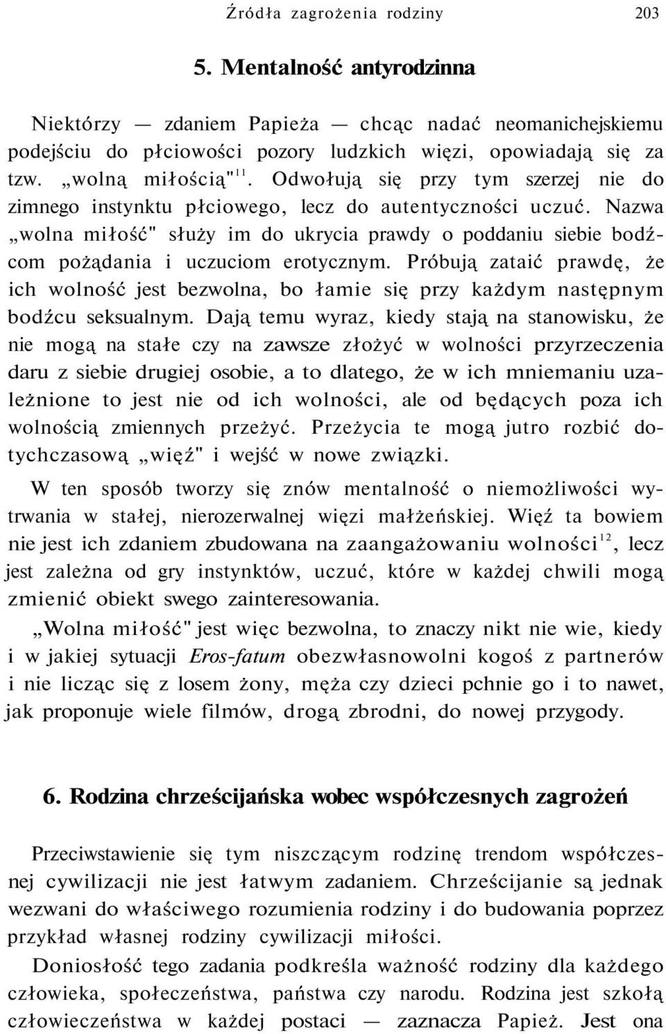 Nazwa wolna miłość" służy im do ukrycia prawdy o poddaniu siebie bodźcom pożądania i uczuciom erotycznym.