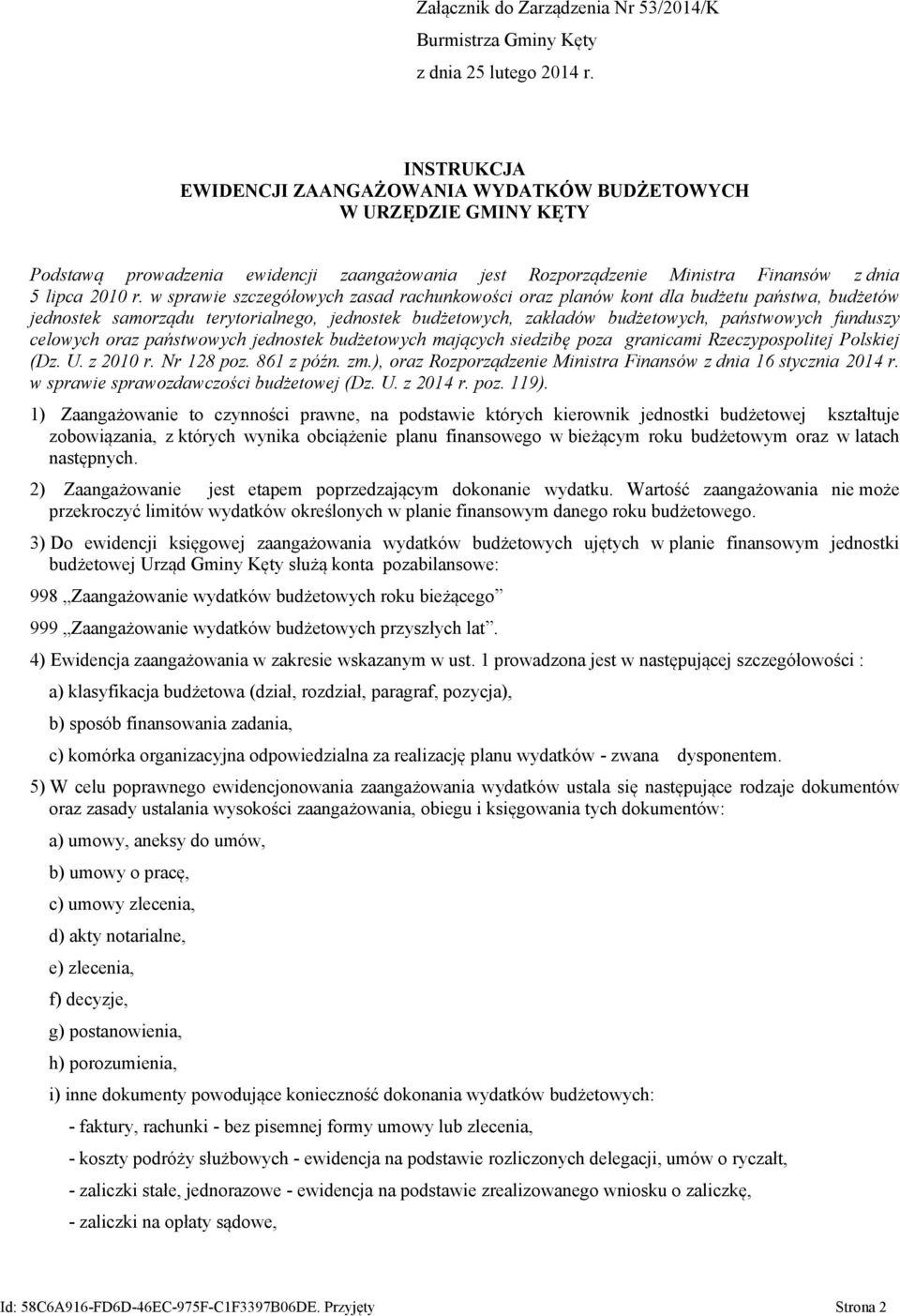 w sprawie szczegółowych zasad rachunkowości oraz planów kont dla budżetu państwa, budżetów jednostek samorządu terytorialnego, jednostek budżetowych, zakładów budżetowych, państwowych funduszy