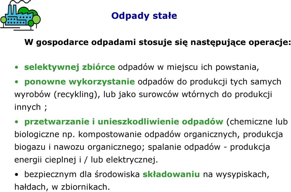 unieszkodliwienie odpadów (chemiczne lub biologiczne np.