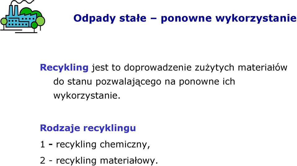 pozwalającego na ponowne ich wykorzystanie.