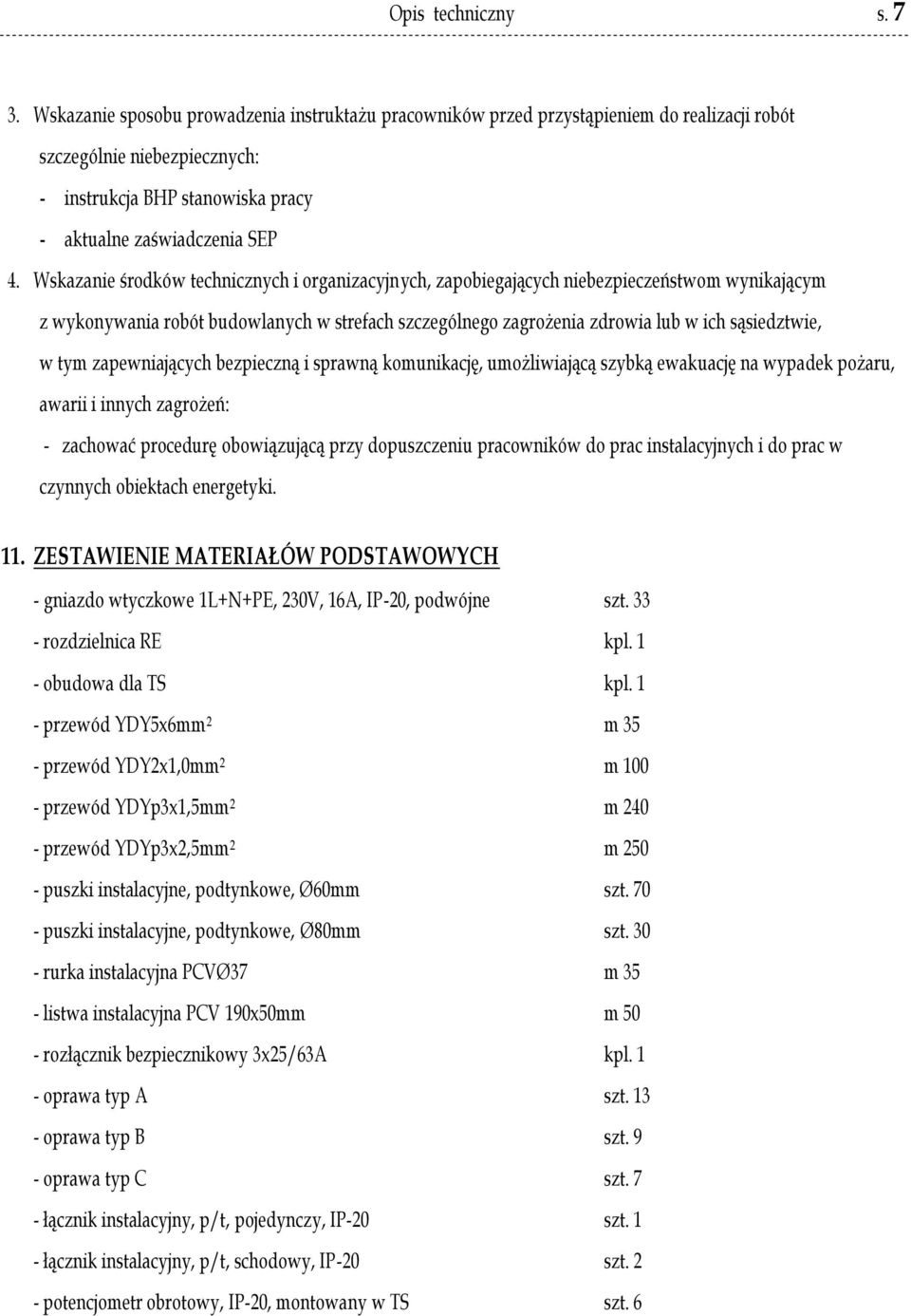 Wskazanie środków technicznych i organizacyjnych, zapobiegających niebezpieczeństwom wynikającym z wykonywania robót budowlanych w strefach szczególnego zagrożenia zdrowia lub w ich sąsiedztwie, w