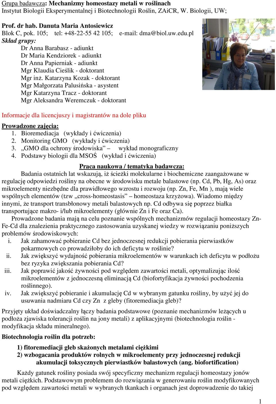 Katarzyna Kozak - doktorant Mgr Małgorzata Palusińska - asystent Mgr Katarzyna Tracz - doktorant Mgr Aleksandra Weremczuk - doktorant Informacje dla licencjuszy i magistrantów na dole pliku