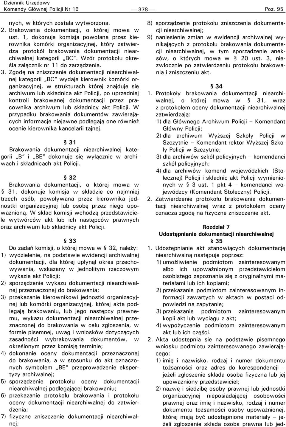 Wzór protokołu określa załącznik nr 11 do zarządzenia. 3.