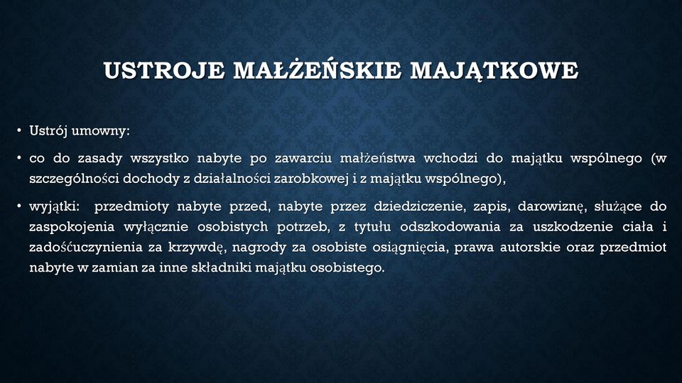 dziedziczenie, zapis, darowiznę, służące do zaspokojenia wyłącznie osobistych potrzeb, z tytułu odszkodowania za uszkodzenie ciała