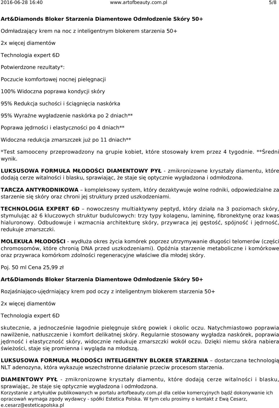 kondycji skóry 95% Redukcja suchości i ściągnięcia naskórka 95% Wyraźne wygładzenie naskórka po 2 dniach** Poprawa jędrności i elastyczności po 4 dniach** Widoczna redukcja zmarszczek już po 11