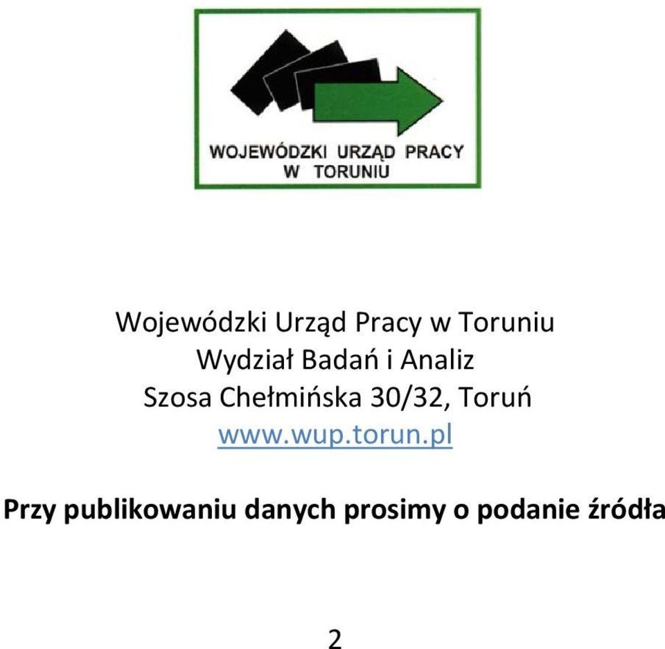 Chełmińska 30/32, Toruń www.wup.torun.