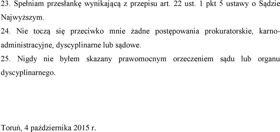 Nie toczą się przeciwko mnie żadne postępowania prokuratorskie,