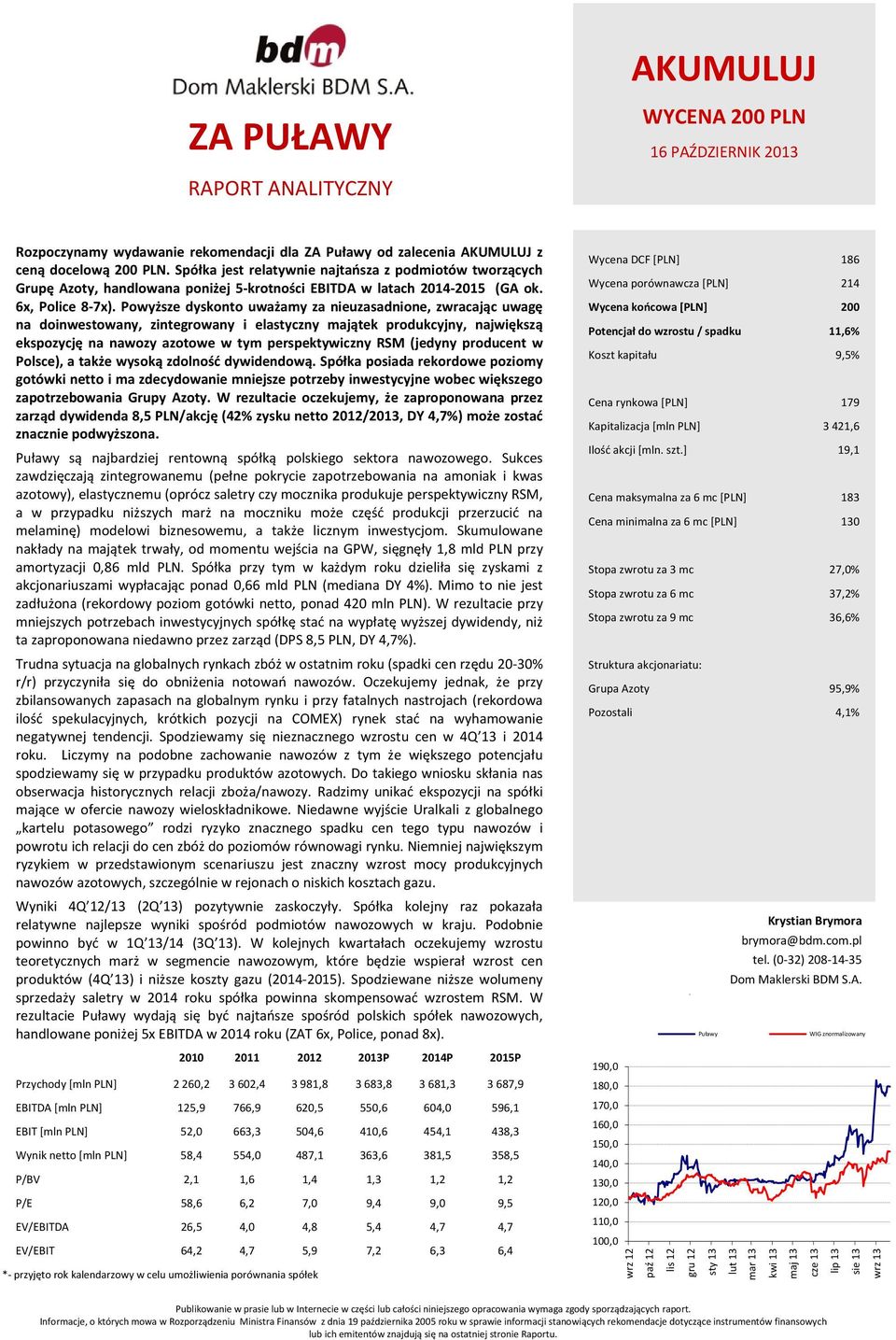 Powyższe dyskonto uważamy za nieuzasadnione, zwracając uwagę na doinwestowany, zintegrowany i elastyczny majątek produkcyjny, największą ekspozycję na nawozy azotowe w tym perspektywiczny RSM (jedyny