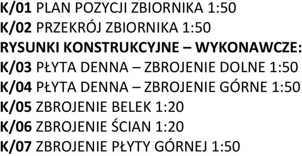 DOLNE 1:50 K/04 PŁYTA DENNA ZBROJENIE GÓRNE 1:50 K/05 ZBROJENIE