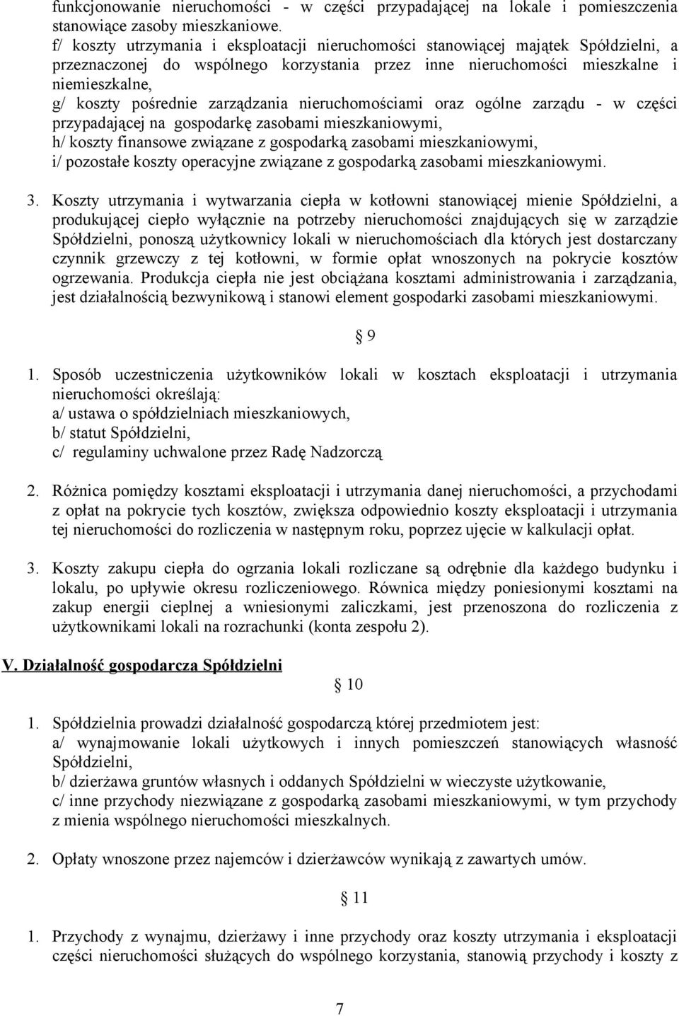 zarządzania nieruchomościami oraz ogólne zarządu - w części przypadającej na gospodarkę zasobami mieszkaniowymi, h/ koszty finansowe związane z gospodarką zasobami mieszkaniowymi, i/ pozostałe koszty