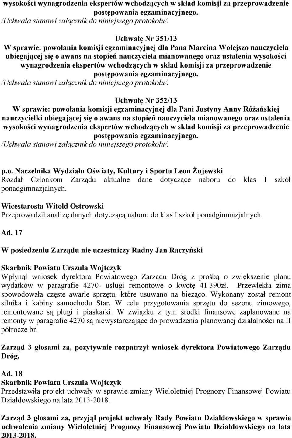 dla Pani Justyny Anny Różańskiej nauczycielki ubiegającej się o awans na stopień nauczyciela mianowanego oraz ustalenia wysokości wynagrodzenia ekspertów wchodzących w skład komisji za