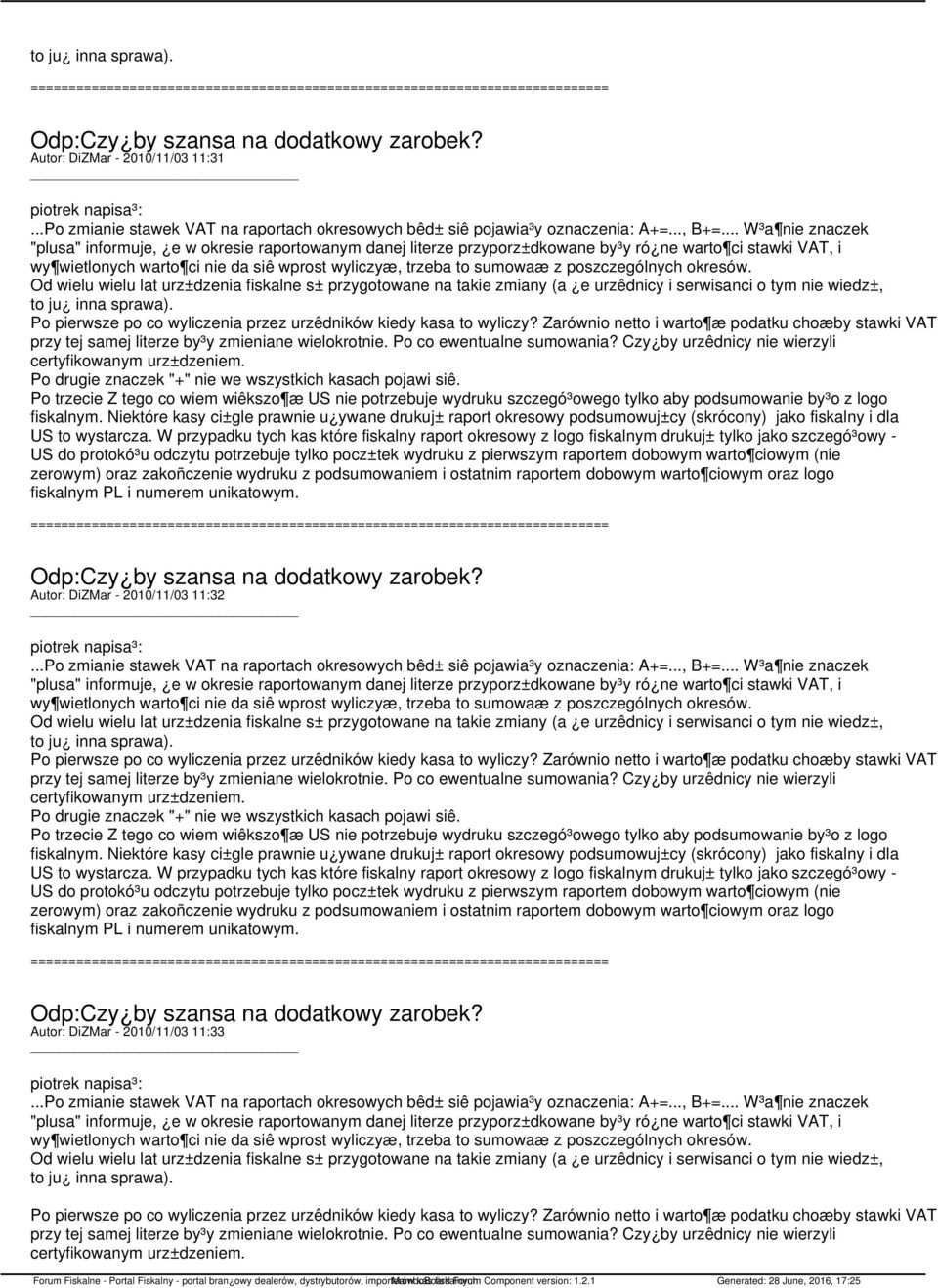 poszczególnych okresów. Od wielu wielu lat urz±dzenia fiskalne s± przygotowane na takie zmiany (a e urzêdnicy i serwisanci o tym nie wiedz±, to ju inna sprawa).