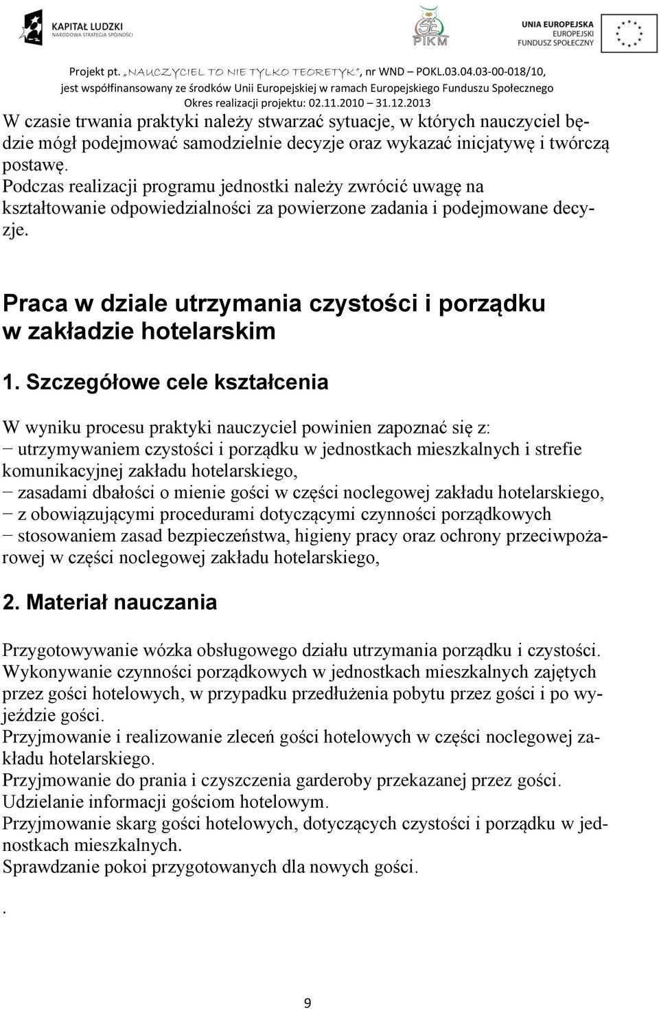 Praca w dziale utrzymania czystości i porządku w zakładzie hotelarskim 1.