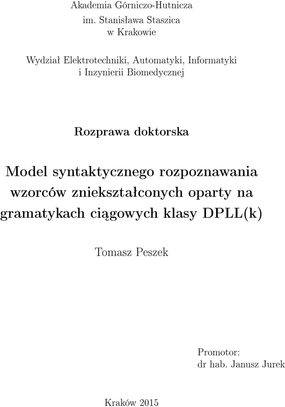 i Inzynierii Biomedycznej Rozprawa doktorska Model syntaktycznego rozpoznawania